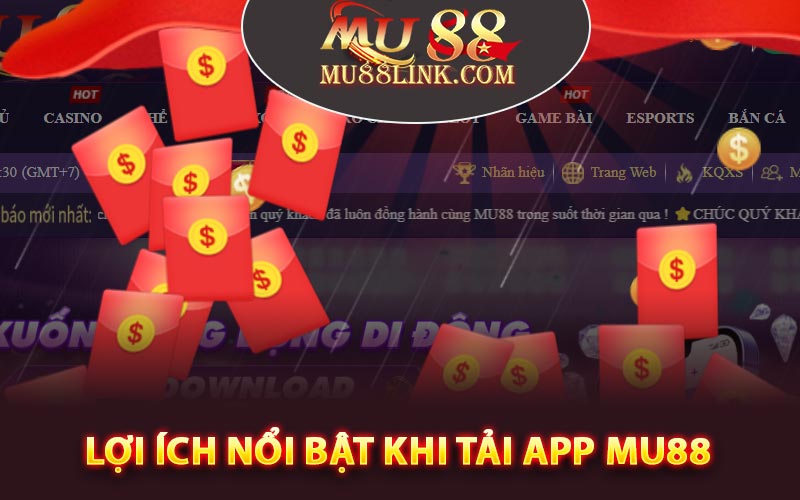 Những lợi ích nổi bật khi tải app Mu88